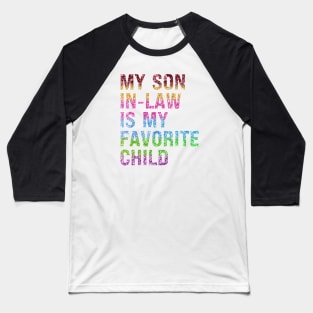 My Son In Law Is My Favorite Child Baseball T-Shirt